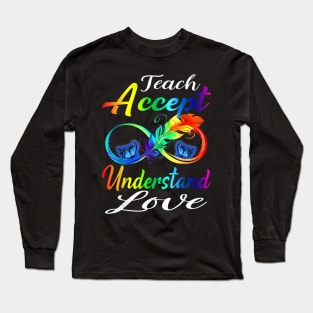 Teach Accept Understand Love Autism Awareness Infinity Long Sleeve T-Shirt